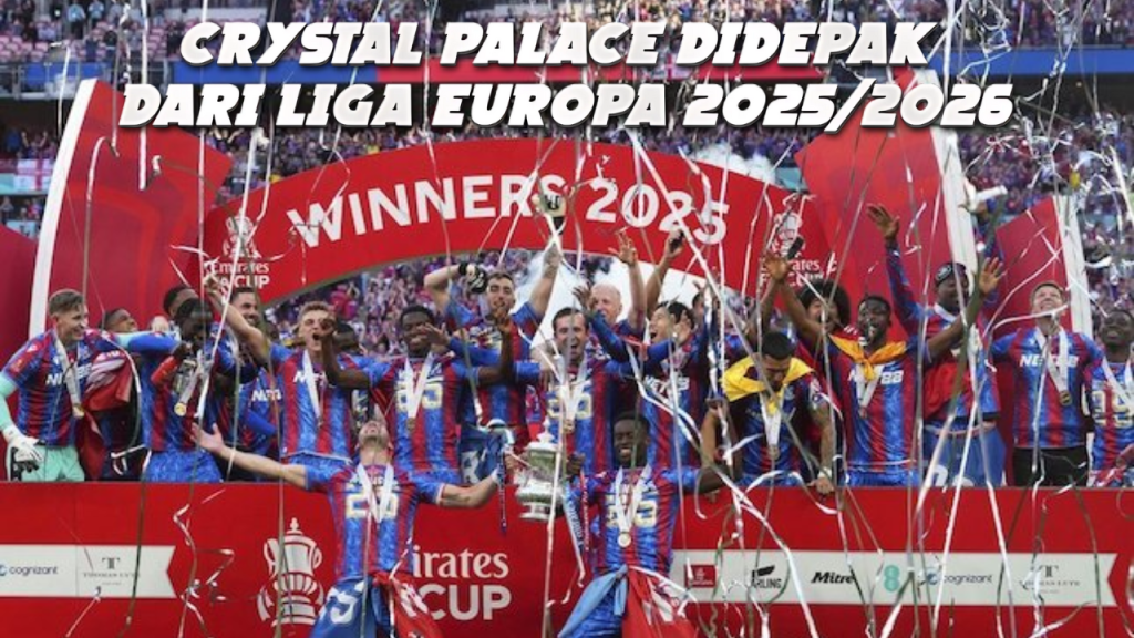 Crystal Palace Didepak dari Liga Europa 2025/2026